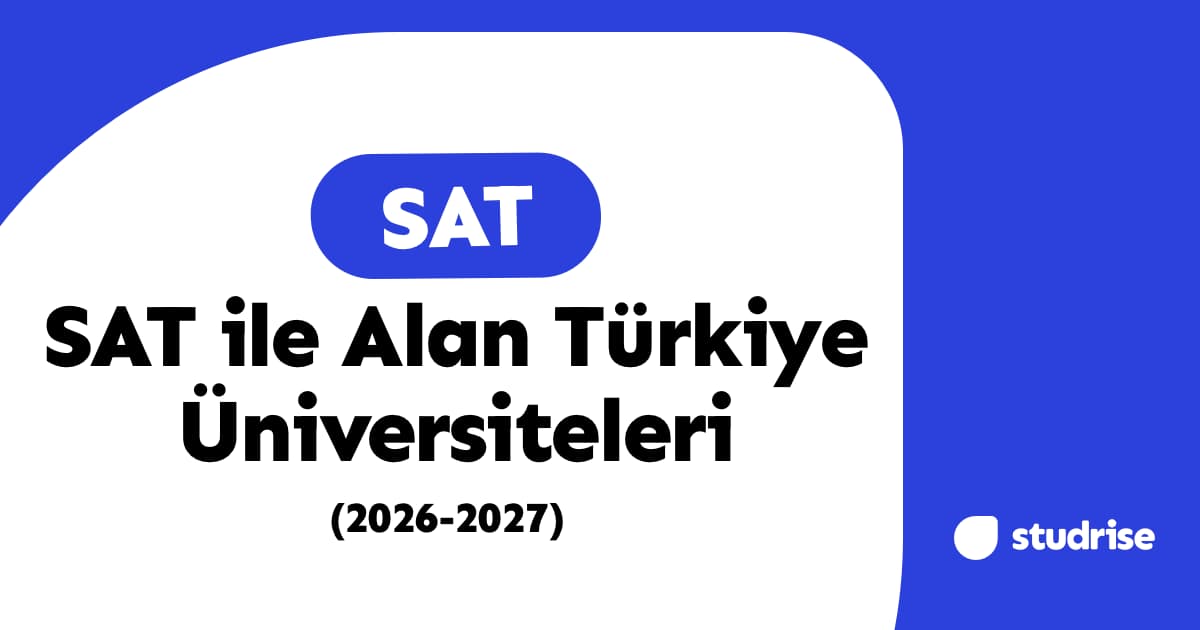 SAT ile Türkiye'de Öğrenci Alan Üniversiteler ve Bölümler (2026-2027)