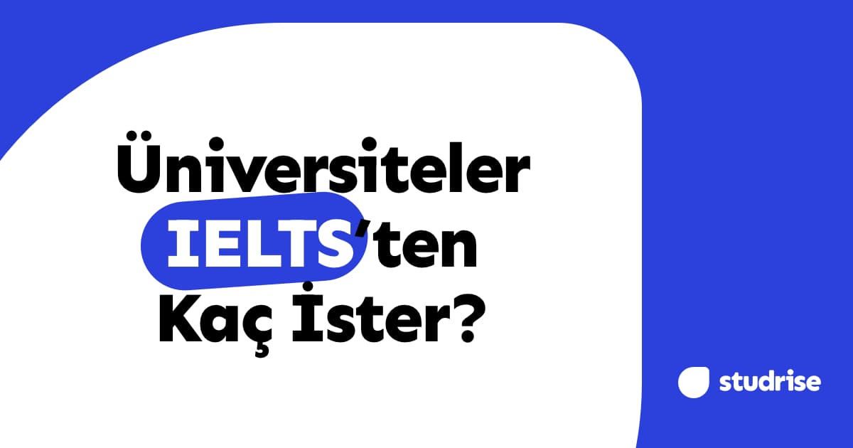 Üniversiteler IELTS’ten Kaç İster? (2026 Hedef Skor Rehberi)