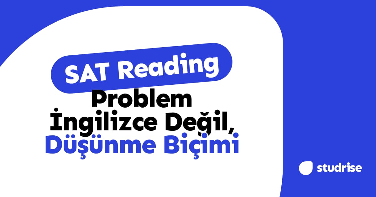 SAT Reading: Problem İngilizce Değil, Düşünme Biçimi