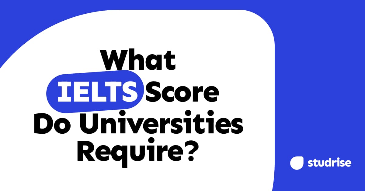 What IELTS Score Do Universities Require? (2026 Target Guide)